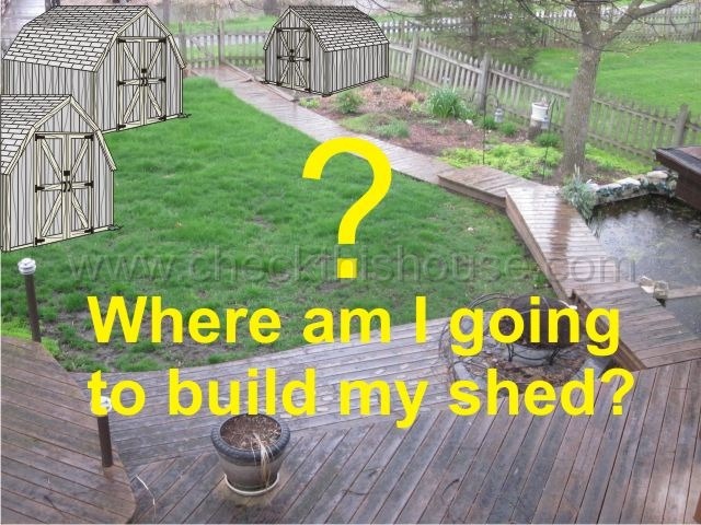 Where am I going to build my shed
