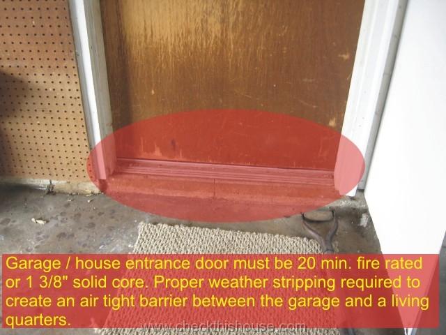 Attached garage firewall - garage to room door must be at least 20 minute fire resistance rated, or one & three eights of an inch solid core