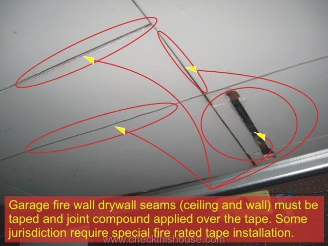 Attached garage firewall drywall seams (ceiling and wall) must be taped and sealed with joint compound