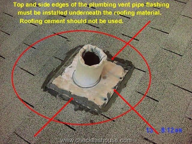 Improperly installed plumbing vent flashing is a common point of leaks - top and side edges should be under the shingles